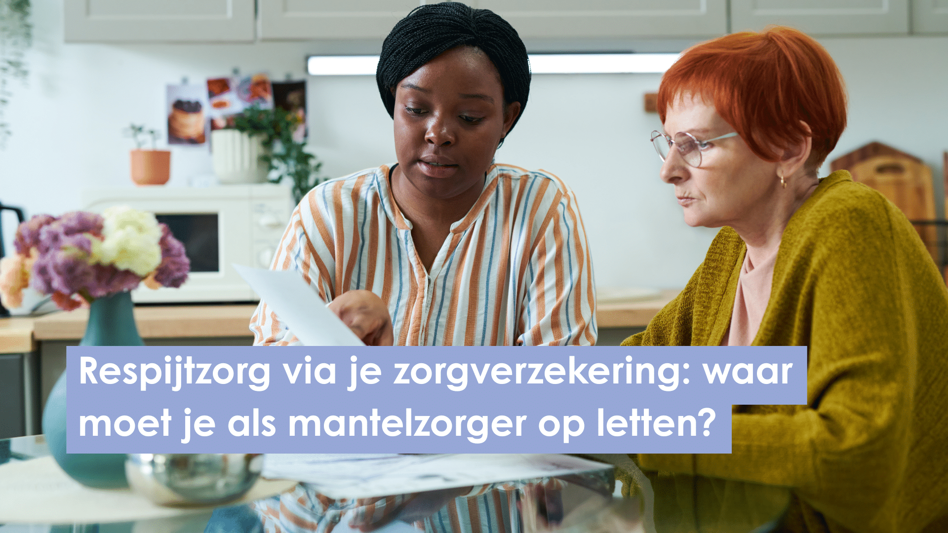 Lees meer over het artikel Respijtzorg via je zorgverzekering: waar moet je als mantelzorger op letten?